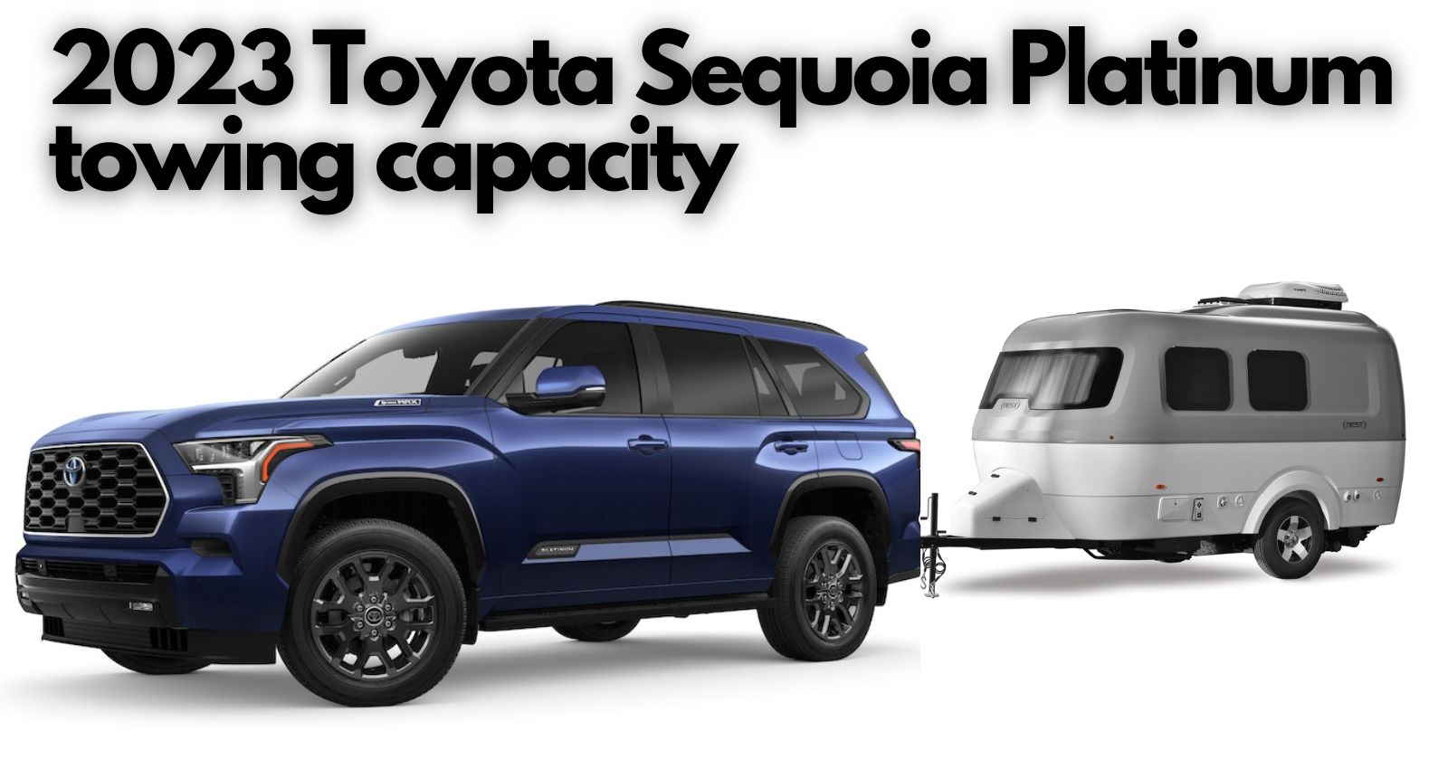 How Much Is The Towing Capacity Of 2023 Toyota Sequoia Powerful Hybrid