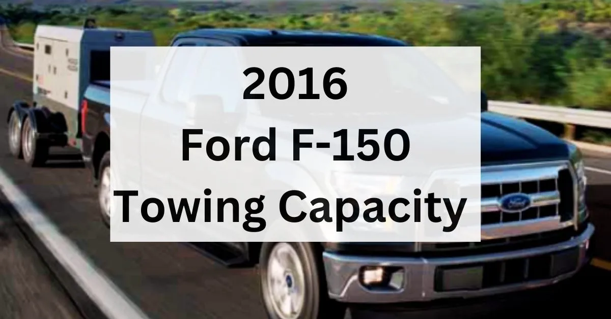 2016-ford-f-150-towing-capacity-with-charts-and-guide-thecartowing.com
