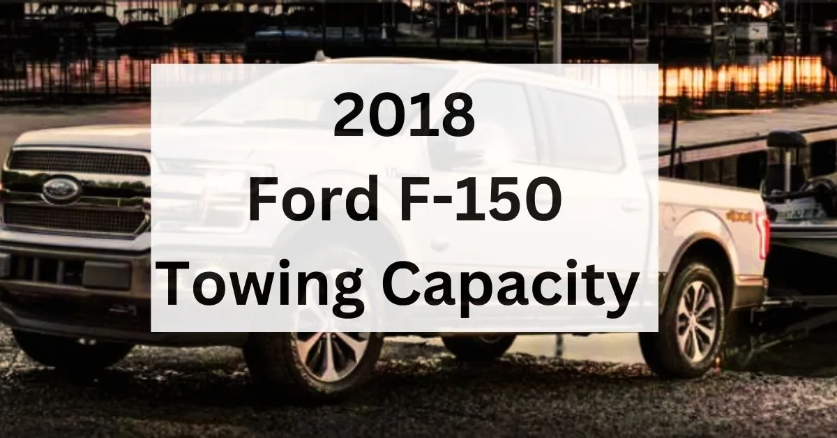 2018-ford-f-150-towing-capacity-with-charts-and-guide-thecartowing.com