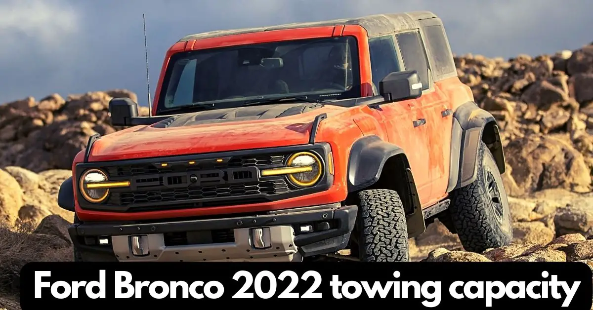 2022-ford-bronco-towing capacity-thecartowing.com