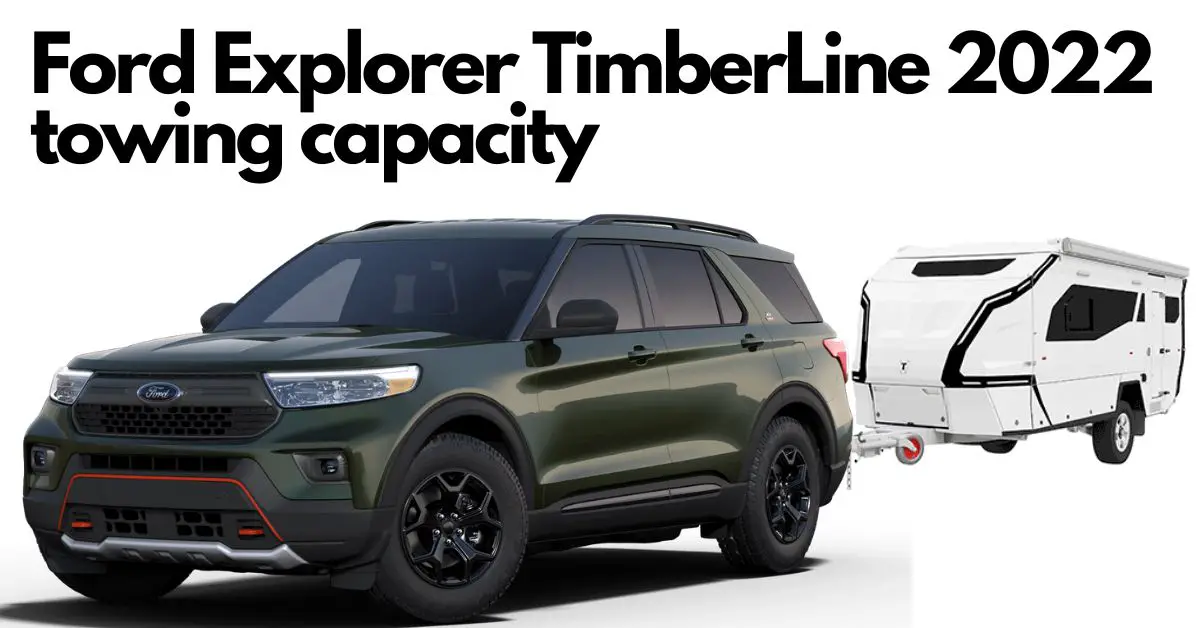 What is the 2022 Ford Explorer towing capacity? Best Crossover to tow