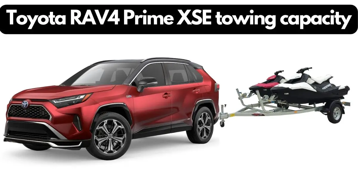 2022 Toyota RAV4 Prime towing capacity? Best SUV.