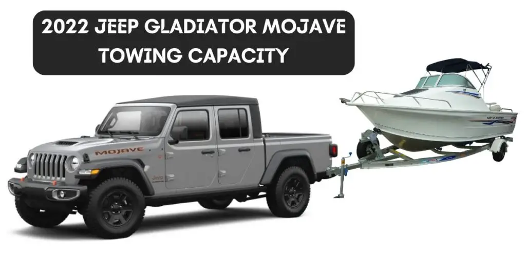 towing-capacity-of-jeep-gladiator-mojave-thecartowing