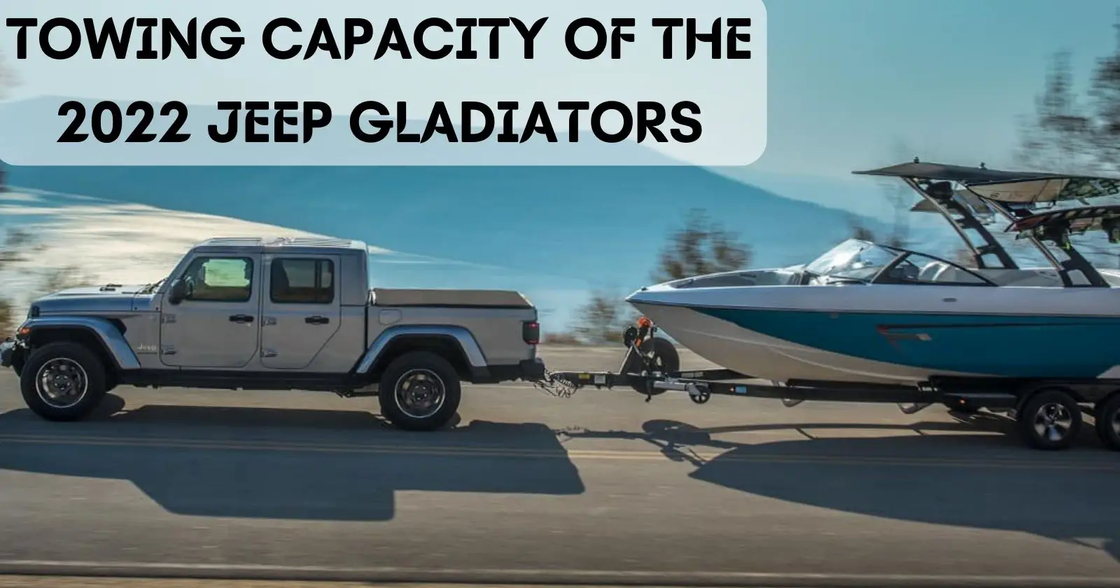 towing-capacity-of-jeep-gladiator-thecartowing