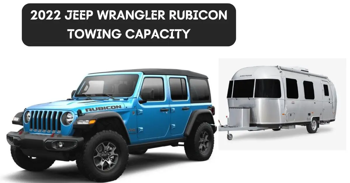 What is the max Towing Capacity of Jeep Wrangler? Can it tow over 5,000