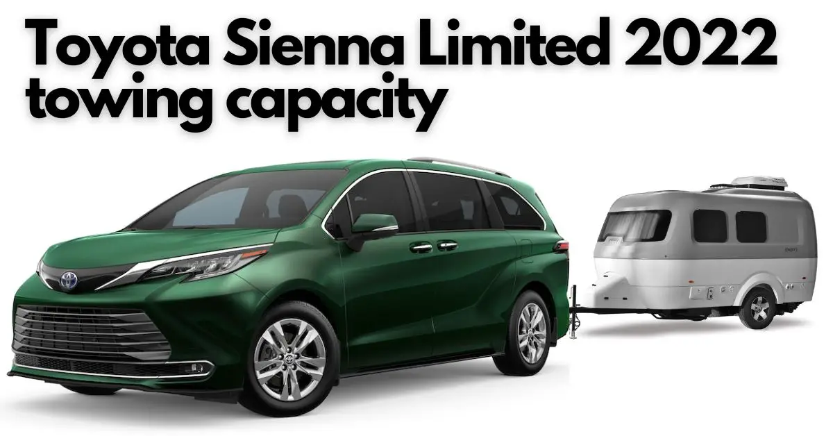 What is the Toyota Sienna towing capacity 2022? Is it the best hybrid