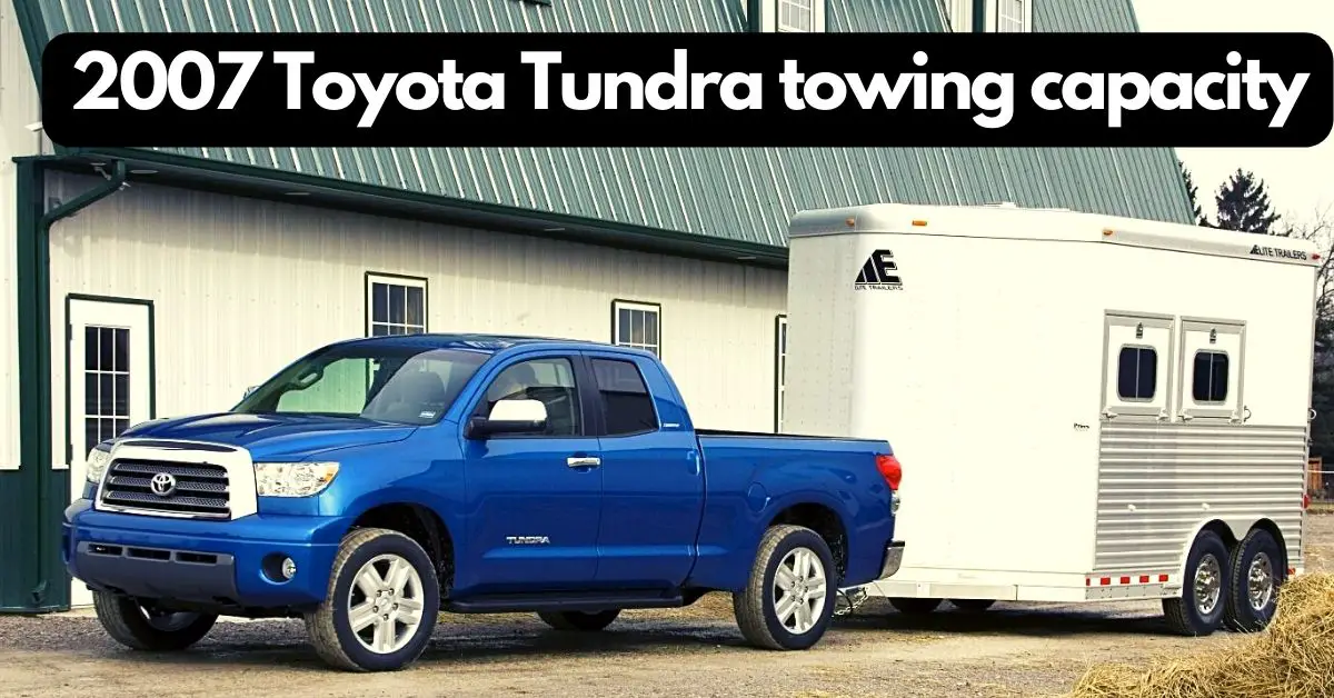 2007-toyota-tundra-towing-capacity-thecartowing.com