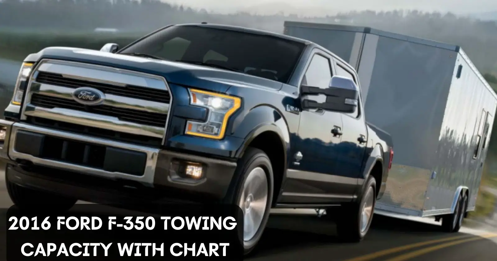 2016-ford-f-350-towing-capacity-with-chart-thecartowing