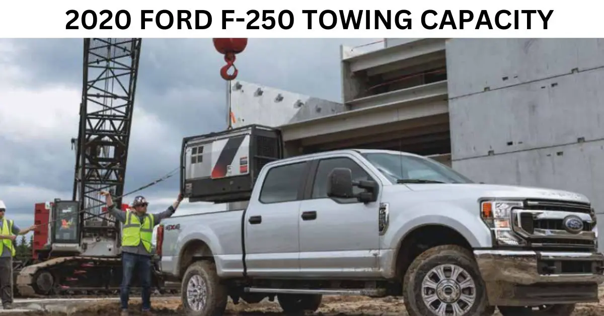 2020 Ford F250 Towing Capacity with Chart (Super Duty Pickups) The Car Towing