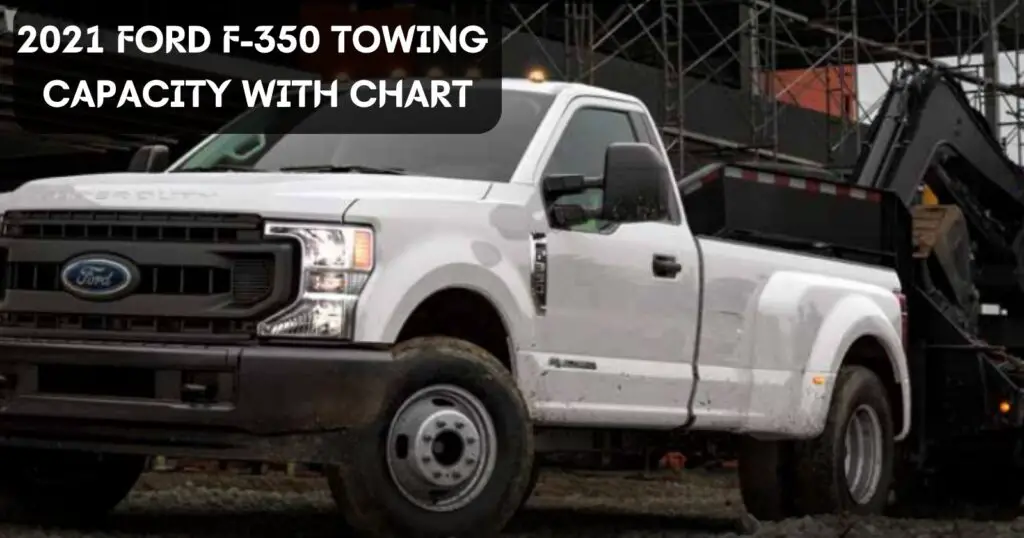 2021 Ford F350 Towing Capacity with Chart (Super Duty Pickup) The