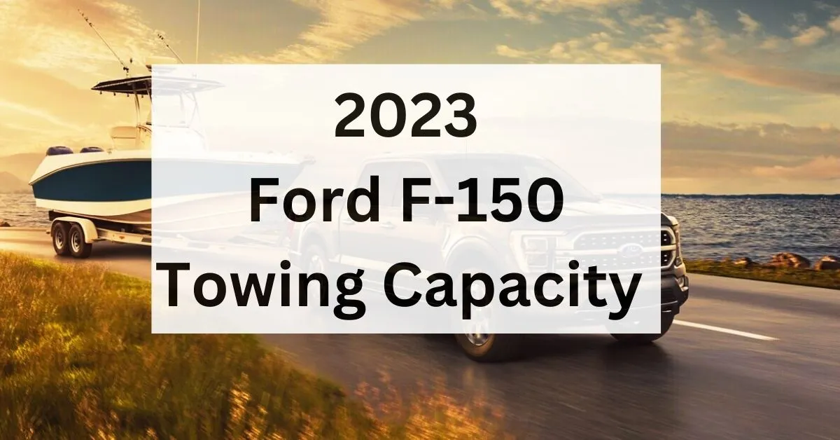 2023-ford-f-150-towing-capacity-with-charts-and-guide-thecartowing.com