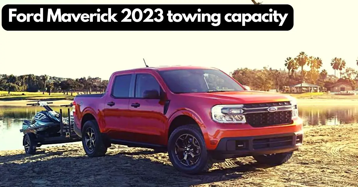 2023-ford-maverick-towing-capacity-chart