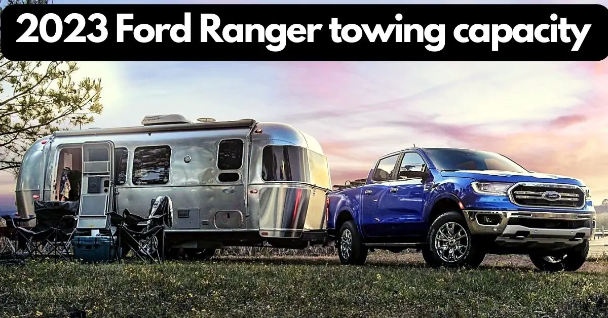 2023-ford-ranger-towing-capacity-by-year