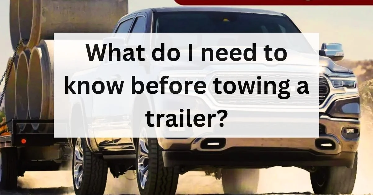 what-do-i-need-to-know-before-towing-a-trailer-thecartowing.com