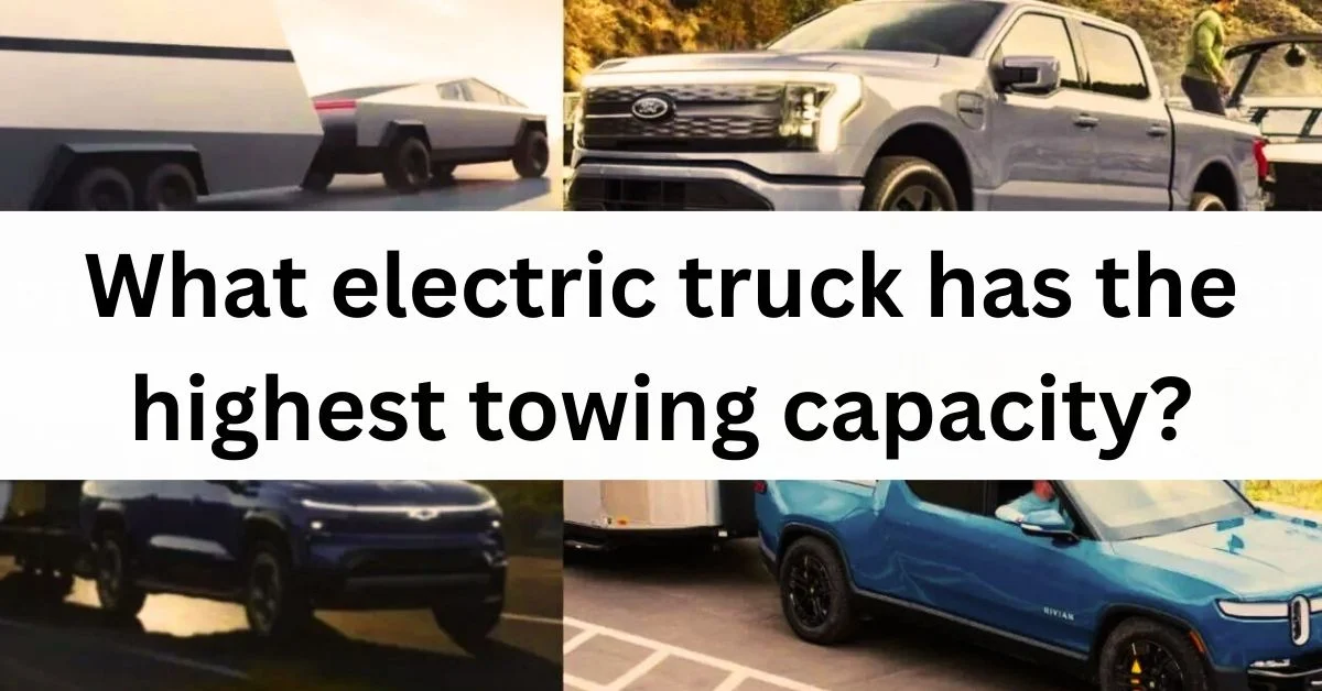 what-electric-truck-has-the-highest-towing-capacity-thecartowing.com