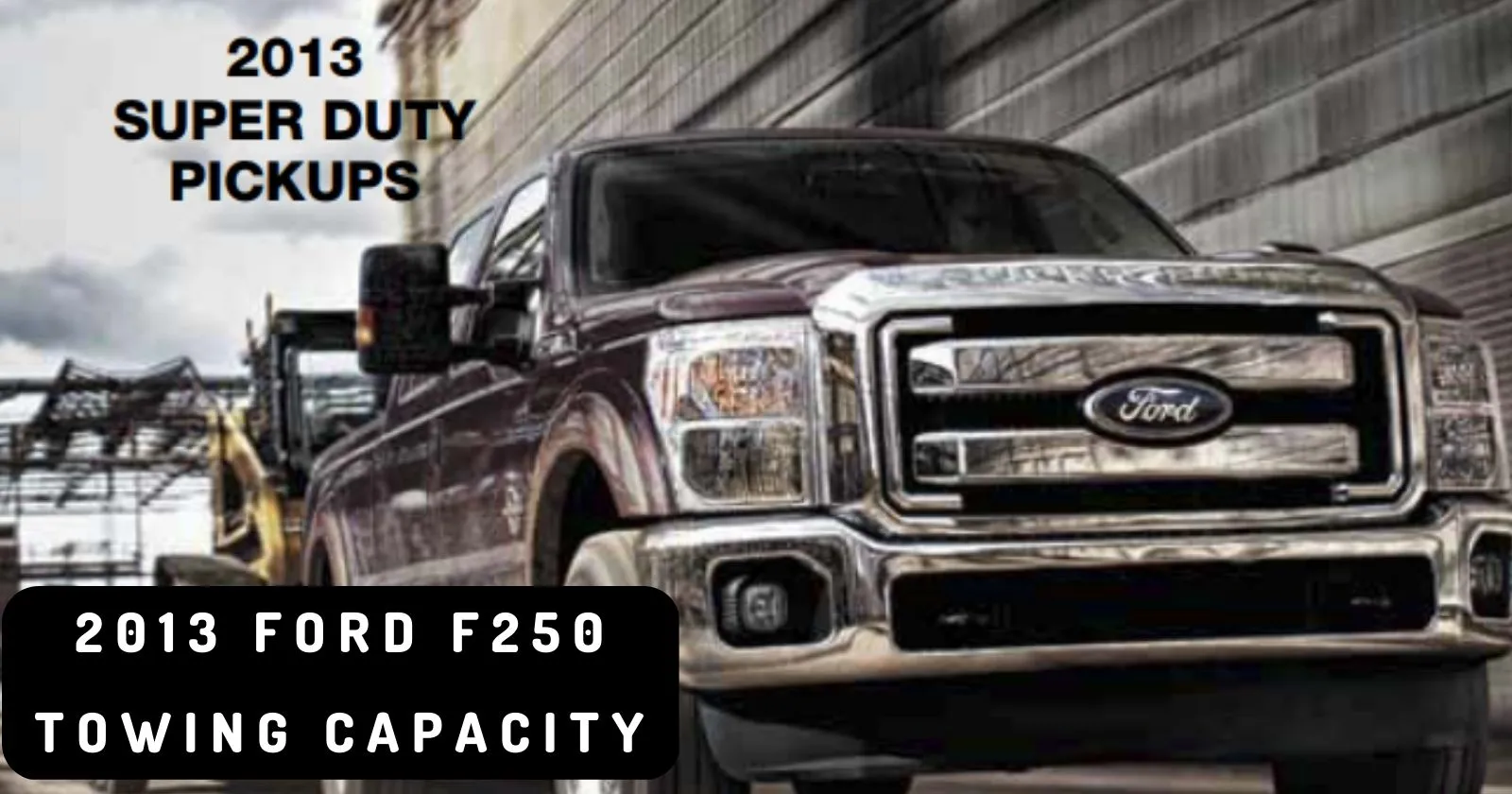 2013-ford-f250-towing-capacity-with-chart-thecartowing