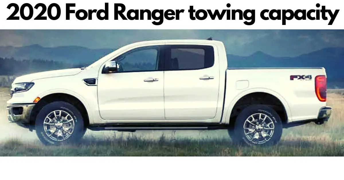 2020 Ford Ranger towing capacity. Which best Ranger can tow 7,500 lbs?