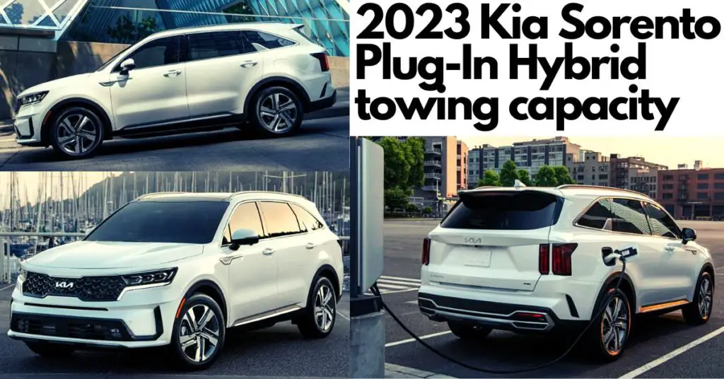 2023 Kia Sorento PlugIn Hybrid towing capacity. Best MidSize PlugIn