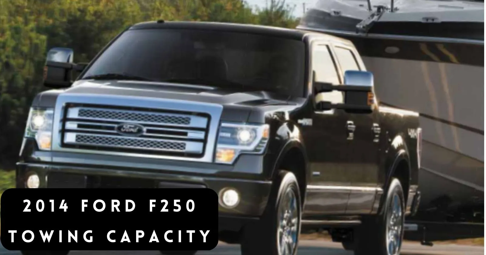 explore-2014-ford-f250-towing-capacity-with-chart-thecartowing