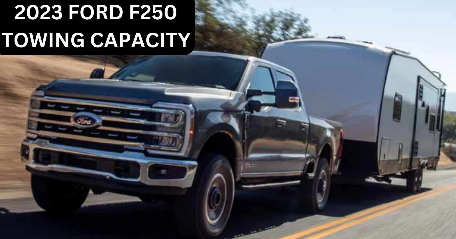 explore-2023-ford-f250-towing-capacity-chart-thecartowing