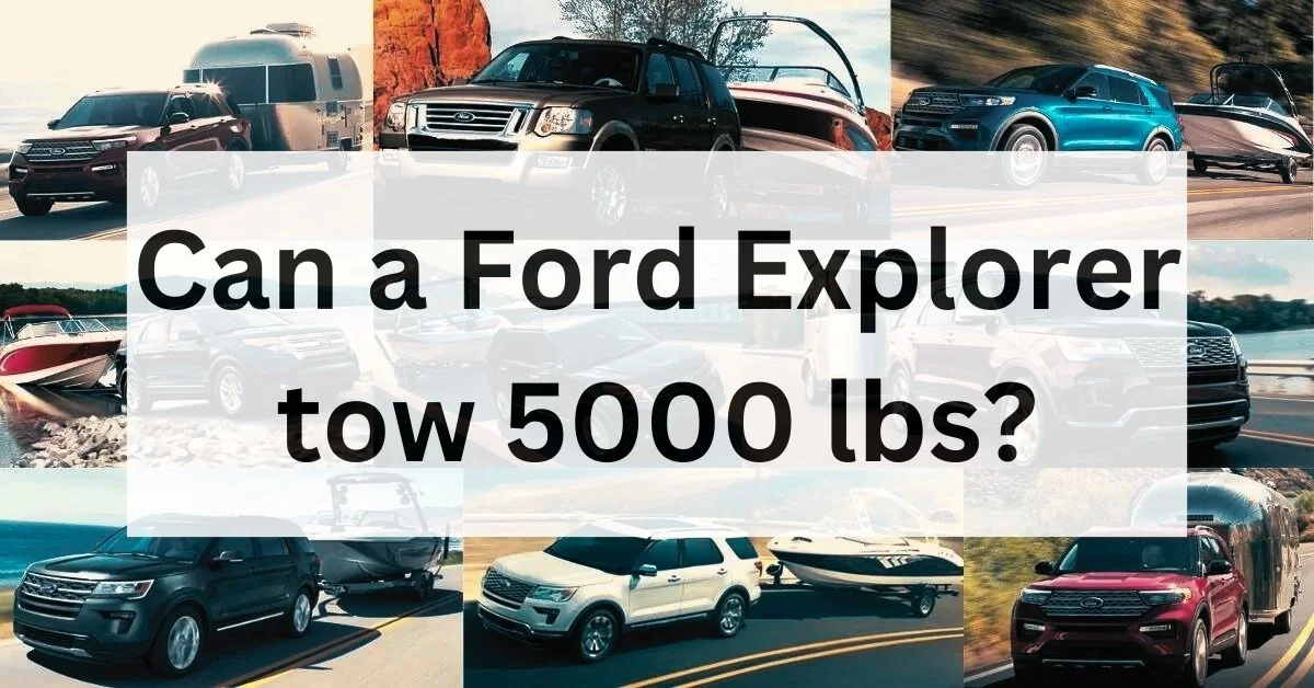 can-a-ford-explorer-tow-5,000-lbs-thecartowing.com
