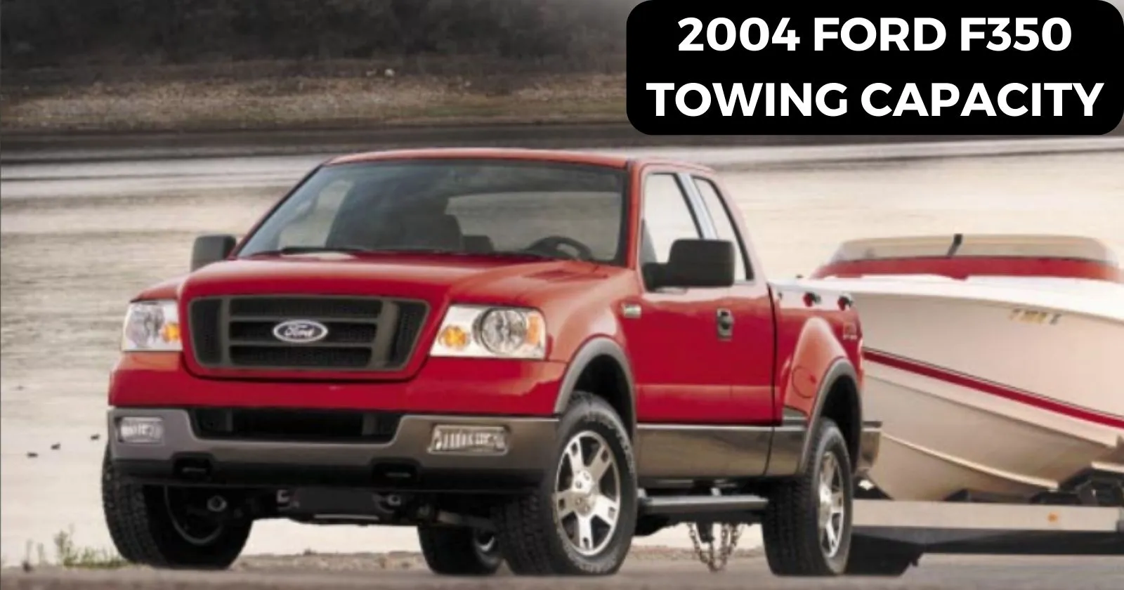 explore-2004-ford-350-towing-capacity-with-charts-thecartowing
