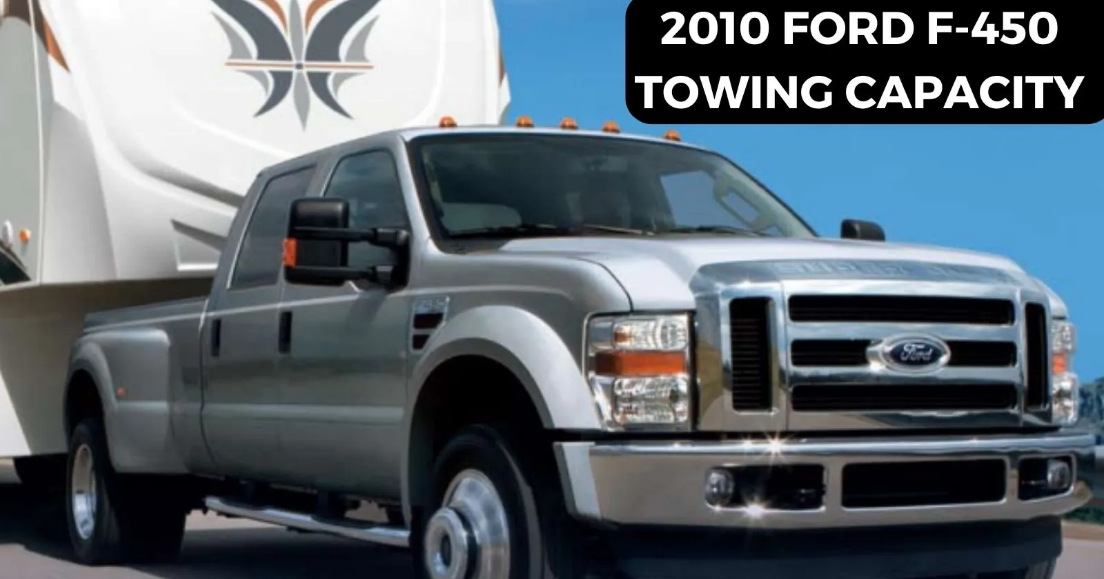 explore-2010-ford-f450-towing-capacity-with-chart-thecartowing