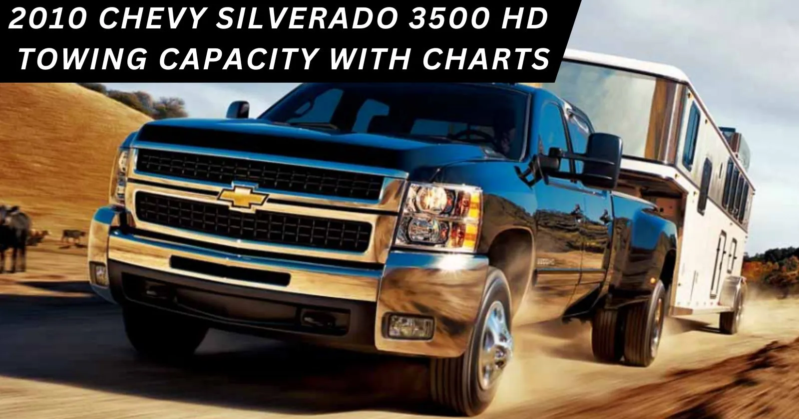 What is the 2010 Chevy Silverado 3500 HD Towing Capacity? Is it still capable?