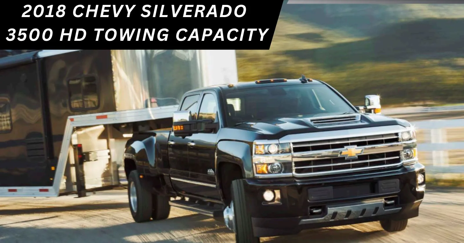 2018-chevy-silverado-3500-hd-towing-capacity-charts-thecartowing