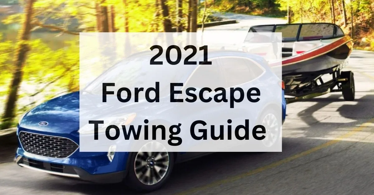 2021-ford-escape-towing-capacity-thecartowing.com