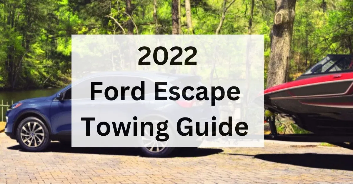 2022-ford-escape-towing-capacity-guide-thecartowing.com