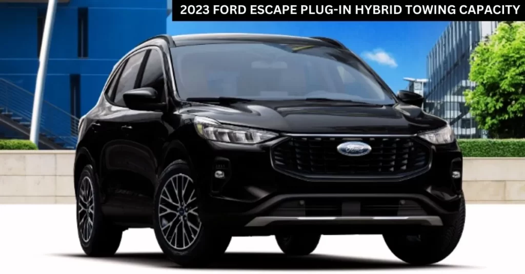 A Comprehensive Guide 2023 Ford Escape towing capacity