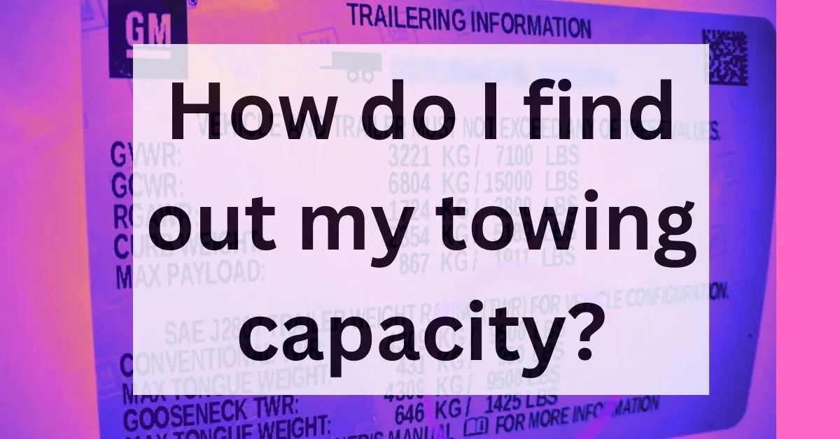 How-do-I-find-out-my-towing-capacity-thecartowing.com